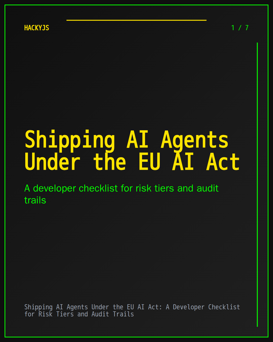 Shipping AI Agents Under the EU AI Act: A Developer Checklist for Risk Tiers and Audit Trails