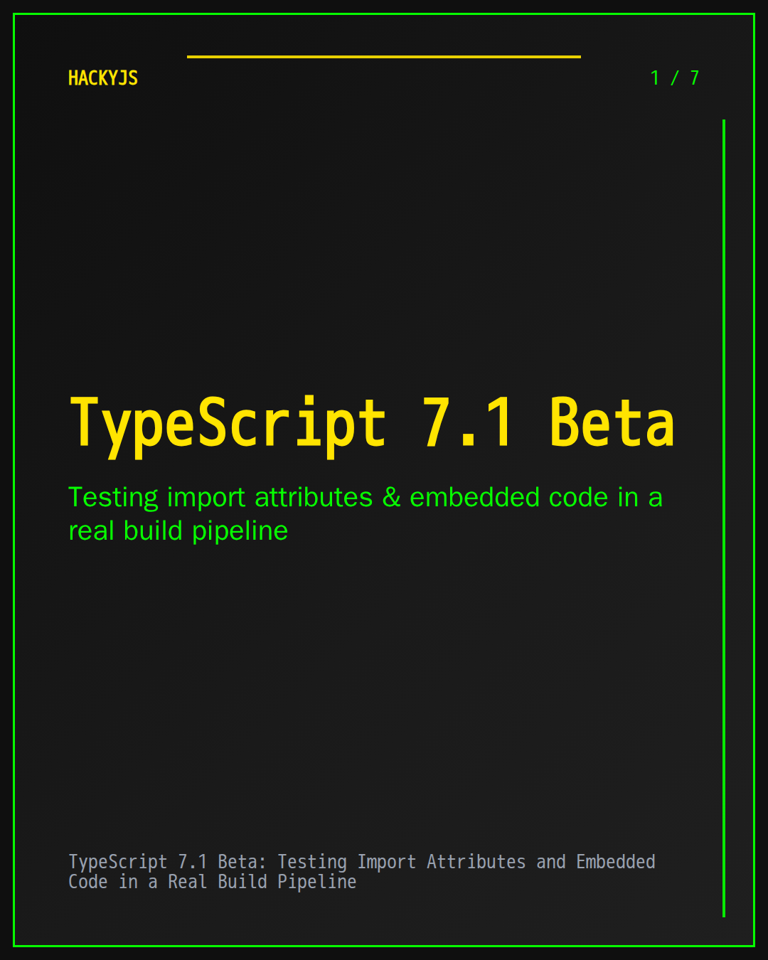 TypeScript 7.1 Beta: Testing Import Attributes and Embedded Code in a Real Build Pipeline